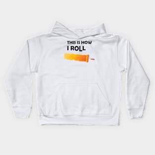 Painter - This is how I roll Kids Hoodie